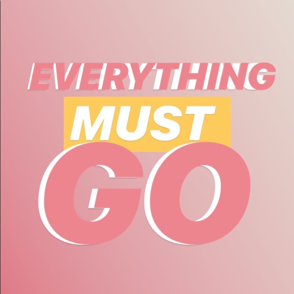 EVERYTHING MUST GO, Listed Price (OBO)